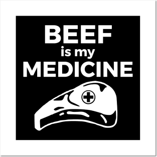 Beef is my medicine Posters and Art